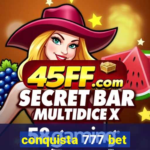 conquista 777 bet